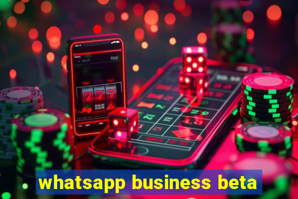 whatsapp business beta